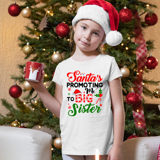 Santa's Promoting Me To Big Sister Kids T Shirt