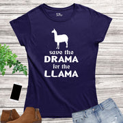 Save The Drama for the Llama Women Slogan T Shirt