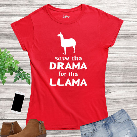 Save The Drama for the Llama Women Slogan T Shirt
