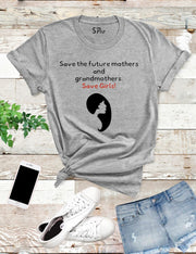Save the Future Mothers Awareness T Shirt