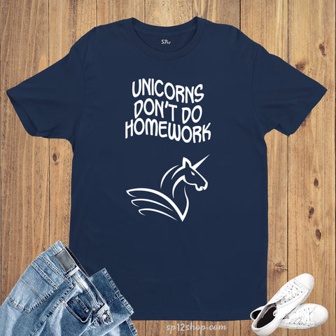 Seasonal T Shirts Unicorns No Homework Witty Quote