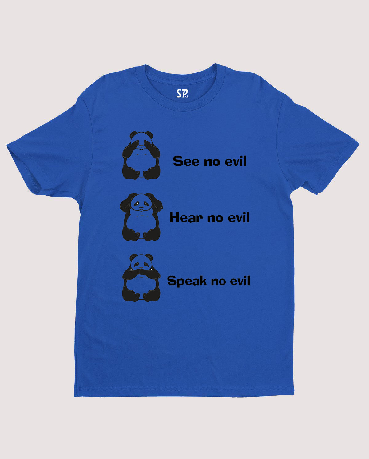 See no evil Hear no evil Speak no evil Slogan T shirt