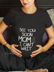 See You Soon Mom I Can't Wait Pregnancy T Shirts