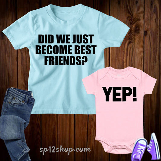 Sibling Sets Clothing Did We Became Just friend And Yep Tees