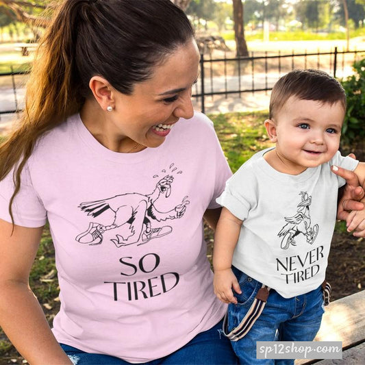 So Tired Never Tired Birds In Trainer Mom Mommy Son Daughter Matching T shirt
