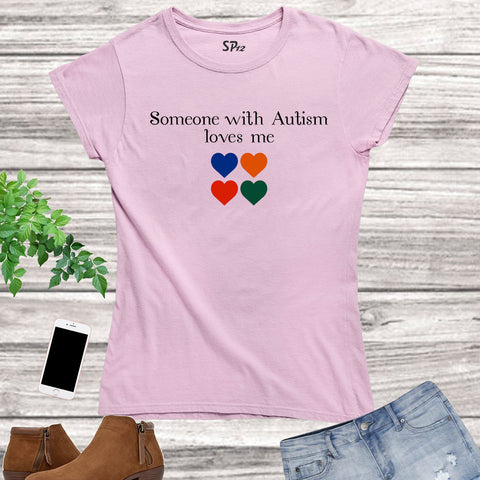 Someone To Love Me Autism Women T Shirt