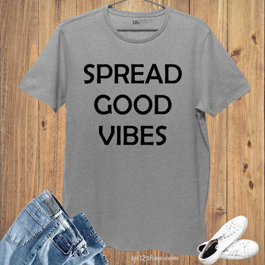 Spread Good Vibes GymT shirt