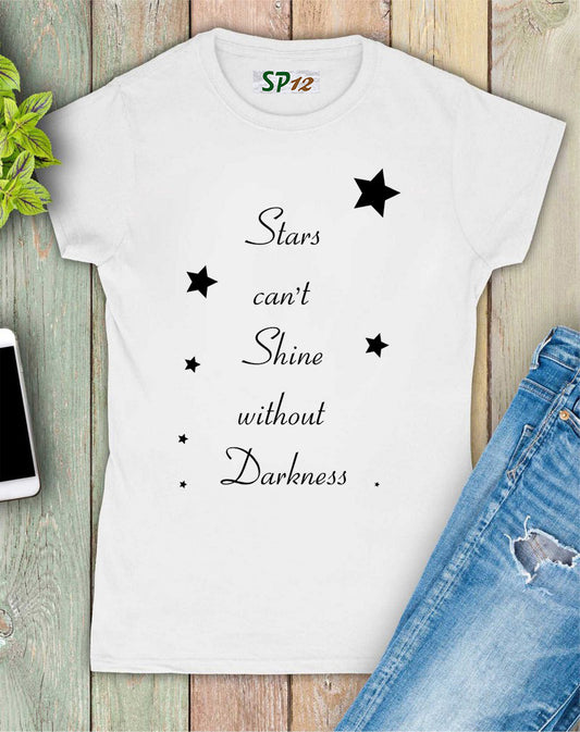Stars Can't Shines Without Darkness Women T Shirt
