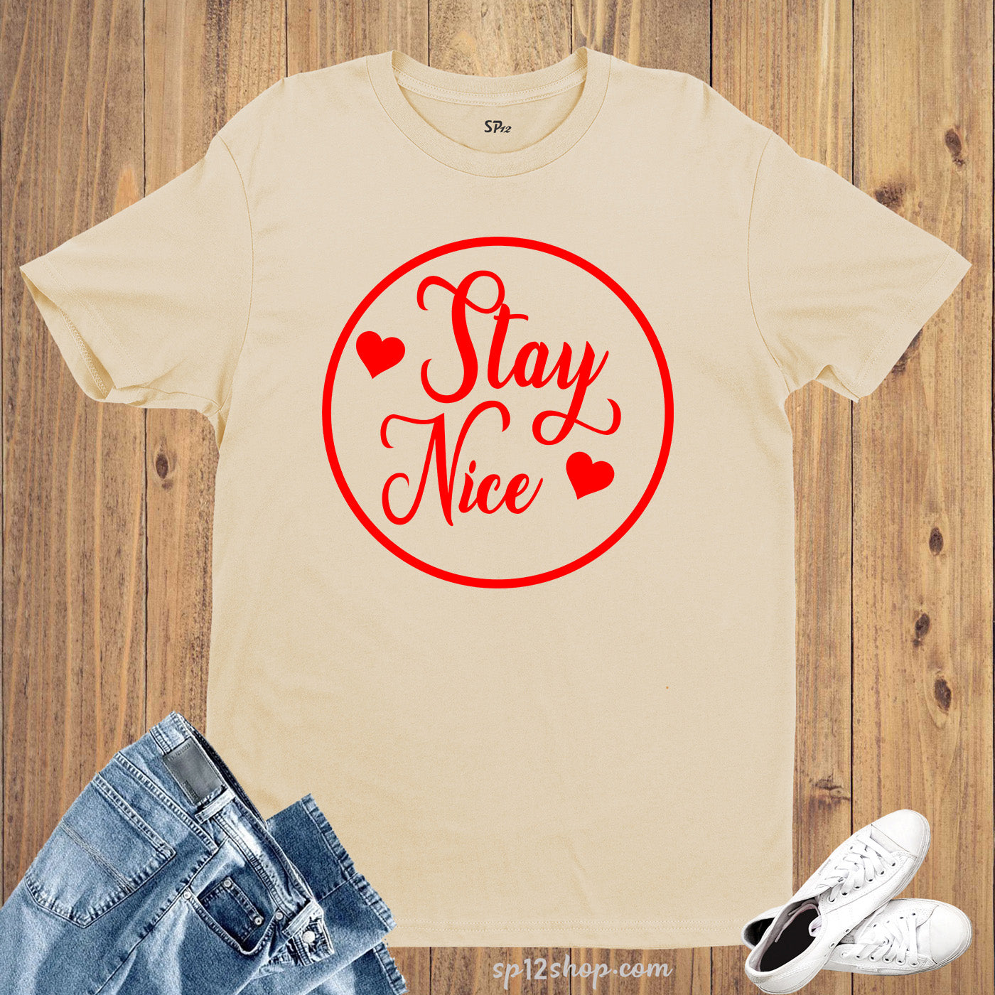 Stay Nice T Shirt