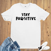 Stay Pawsitive Animal T Shirt