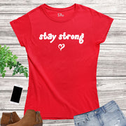 Stay Strong Breast Cancer Women T Shirt