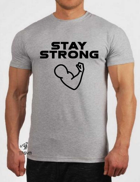 Stay Strong Fitness T Shirt