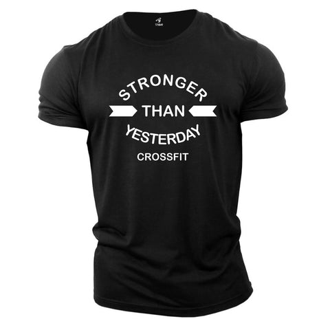 Stronger Than Yesterday Crossfit Fitness Gym T shirt