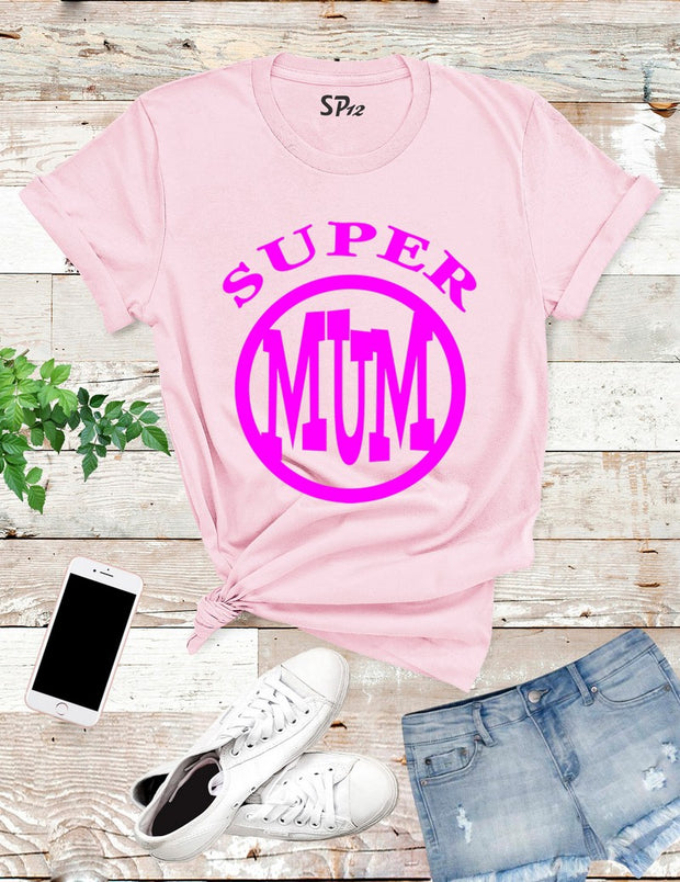 Super Mum T Shirt