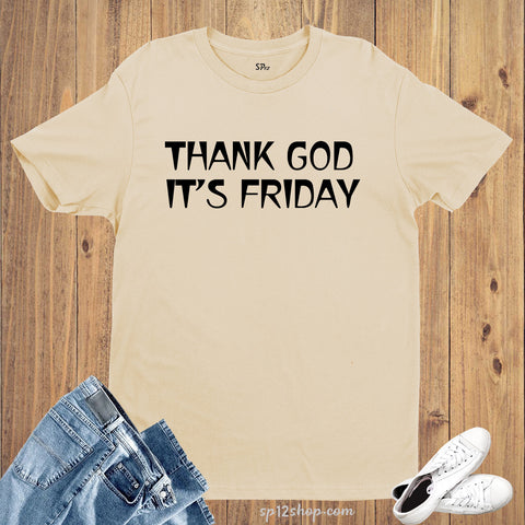 Thank God it's Friday Weekend Slogan T-Shirt