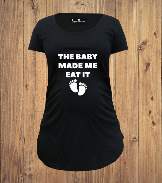 The Baby Made Me Maternity T Shirt
