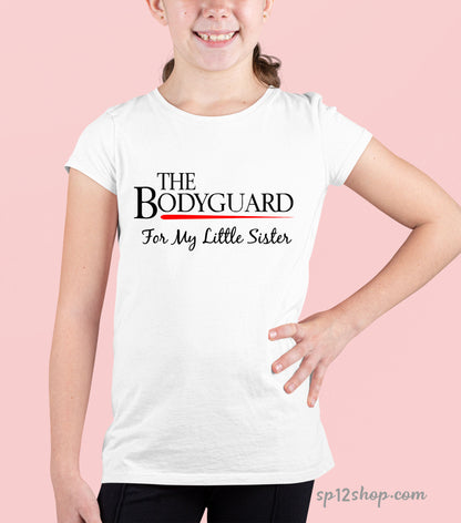 The Bodyguard For My Little Sister T Shirt