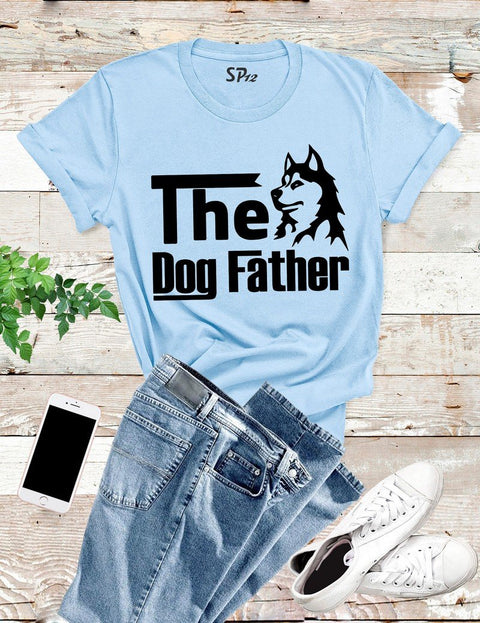 The Dog Father T Shirt