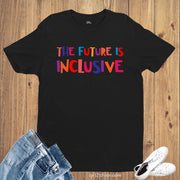 The Future Is Inclusive Autism T Shirt 