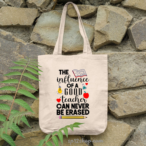 The Influence Of a Good Teacher Can Never be Erased Tote Bag