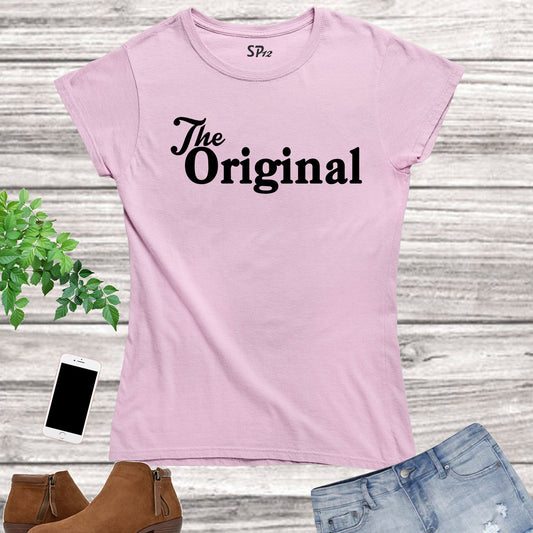 The Original Funny Slogan Women T Shirt