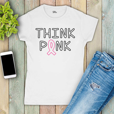 Think Pink Breast Cancer Women T Shirt
