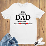 This Awesome Dad Belongs To Child Name Custom T Shirt