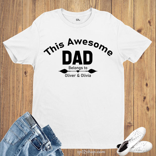 This Awesome Dad Belongs To Personalised T Shirt