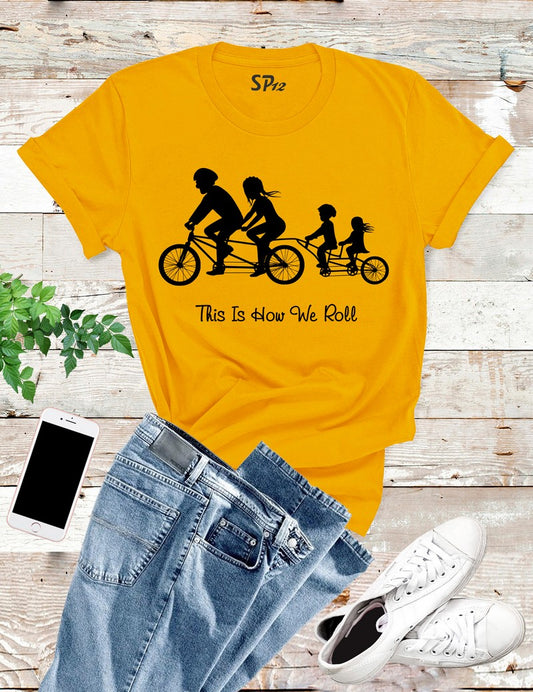 This Is How We Roll T Shirt
