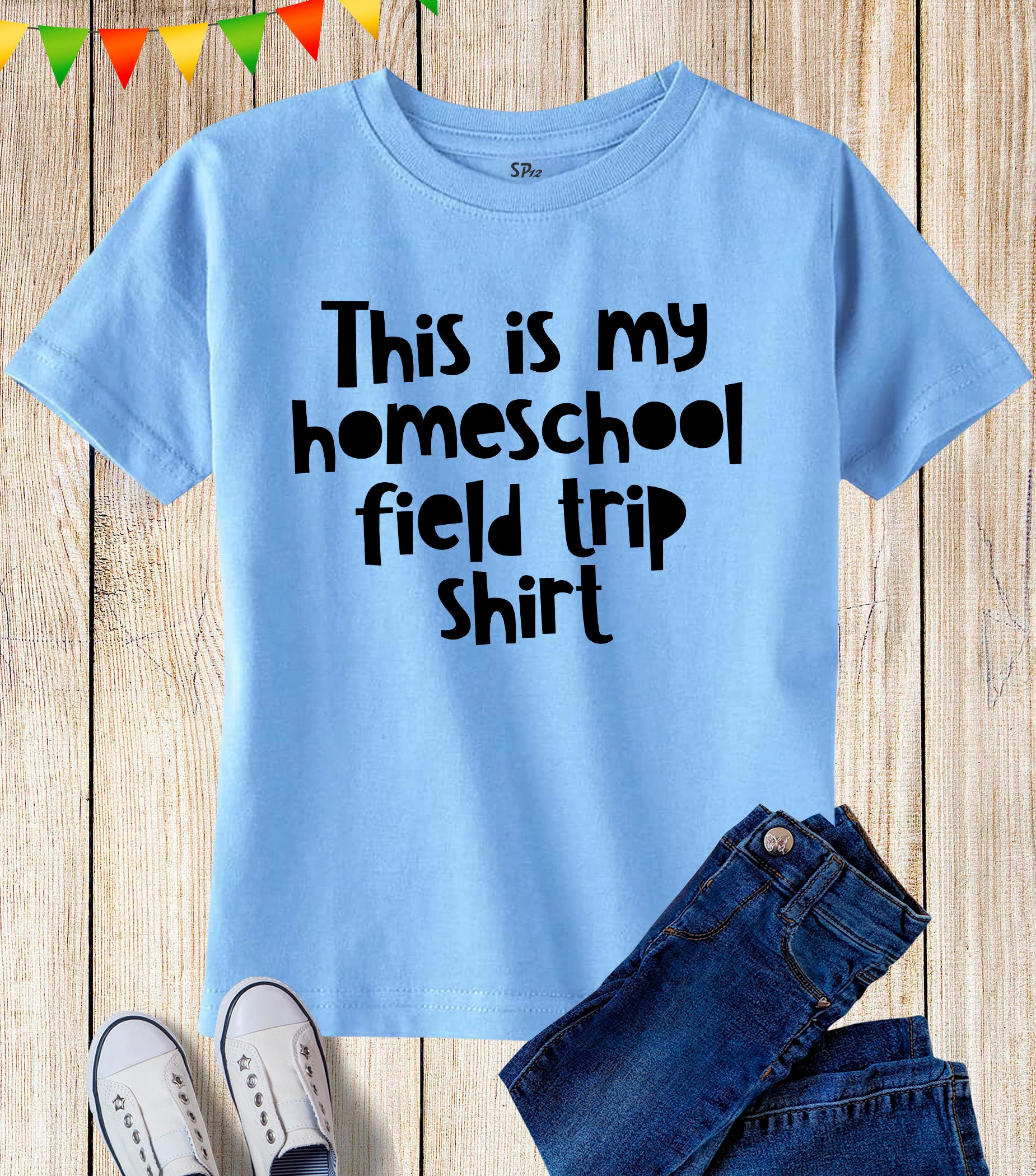 This is My Homeschool Field Trip Shirt