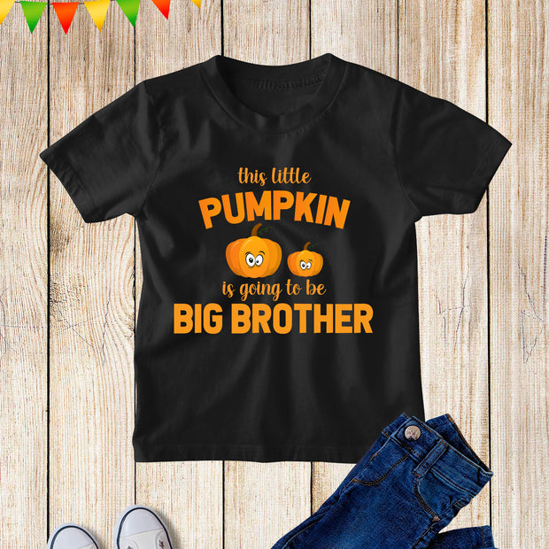 This Little Pumpkin Is Going to be Big Brother T Shirt
