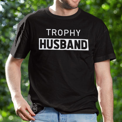 Trophy Husband T Shirt Valentine's Day Gift For him