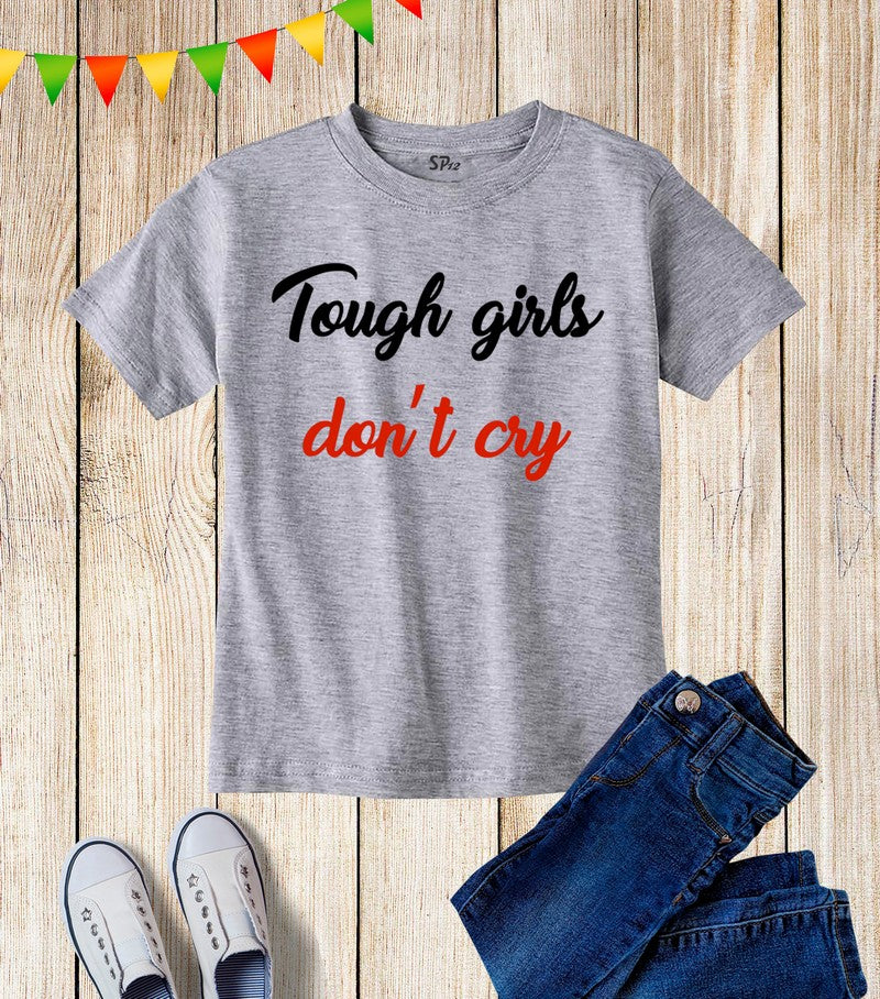 Tough Girl Don't Cry Kids T Shirt