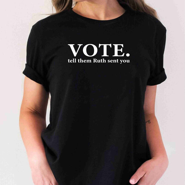 Political Vote Tell Them Ruth Sent You Feminist Women's Rights Notorious TShirt