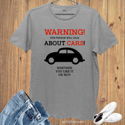 Warning This Person Will talk About cars You Like It T Shirt