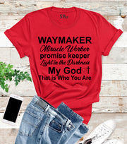 Waymaker Miracle Worker Promise Keeper Light In The Darkness My God T Shirt