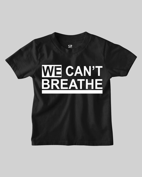 We Can't Breathe Activist Kids T Shirt Black Lives Matter