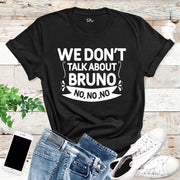 We Don't Talk About Bruno T Shirt