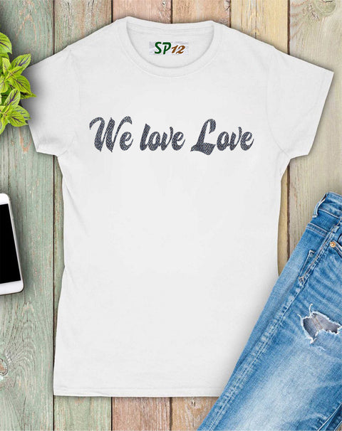 We Love Awesome Women T Shirt