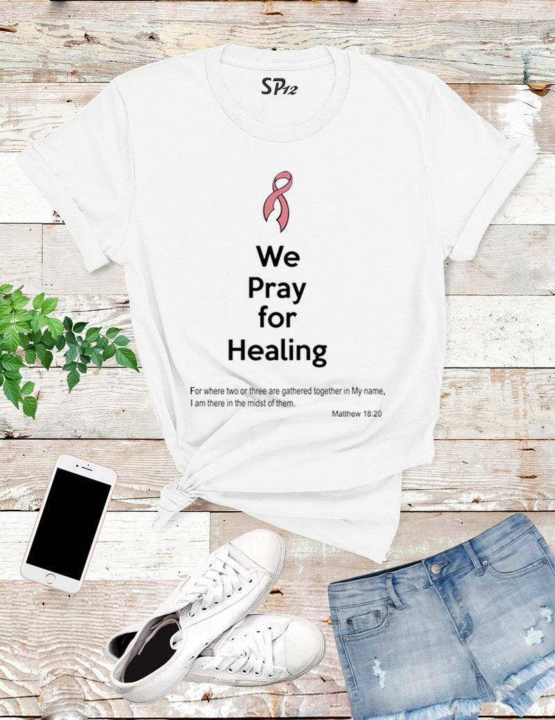We Pray For Healing Awareness T Shirt