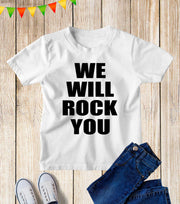 We Will Rock You Kids T Shirt
