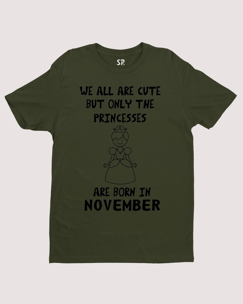 We All Are Cute But Only Princess Born In November Birthday T Shirt