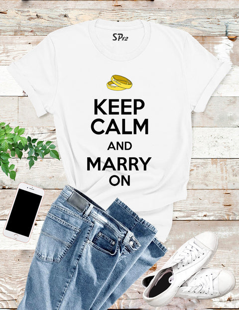 Wedding Marriage Rings T shirt Keep Calm and Marry On