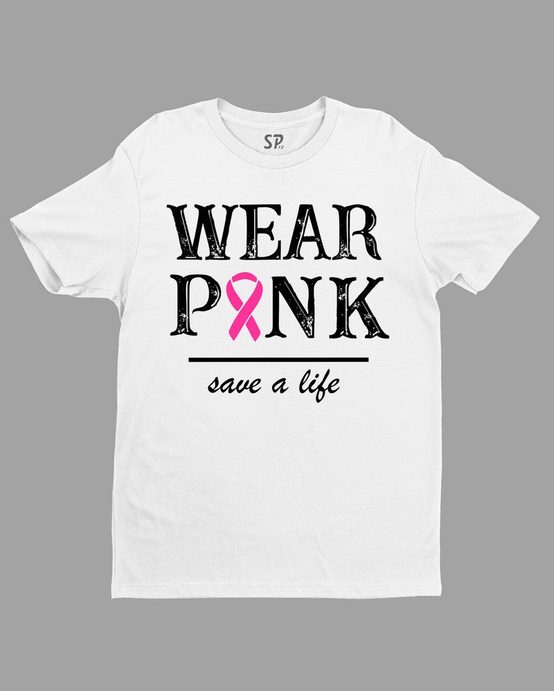 Wear pink and Save Life Awareness t Shirt