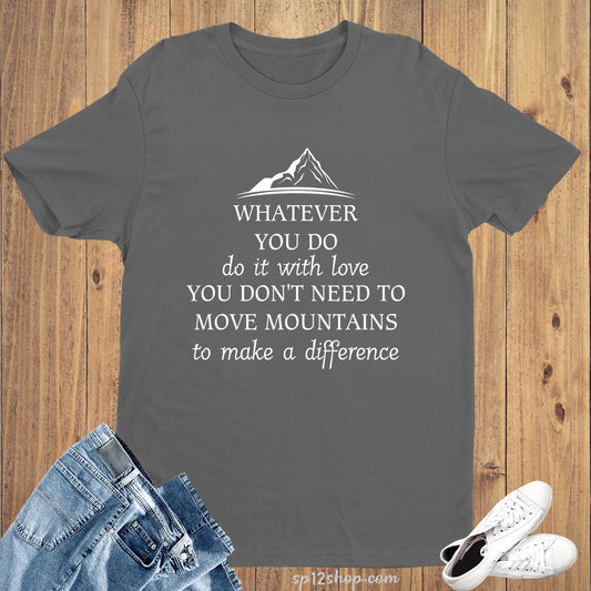 whatever-you-do-statement-expression-slogan-t-shirt