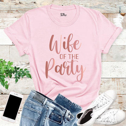 Wife Of The Party Bride T Shirts Bachelorette Party Hen Party Bridesmaid Wedding Party Tshirt