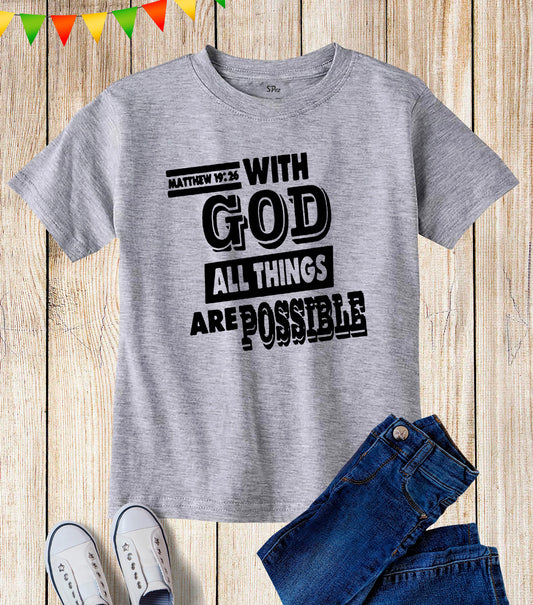 With God All Things Are Possible Kids T Shirt