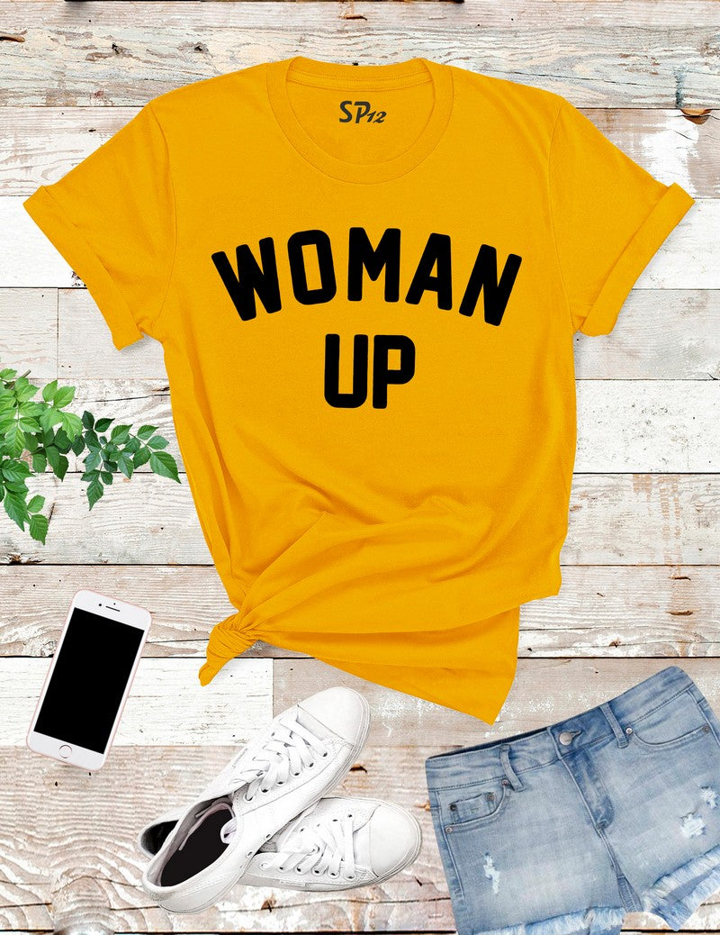 Woman Up T Shirt