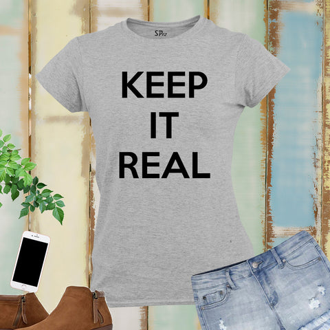 Women Slogan T Shirt Keep It Real Natural Beauty