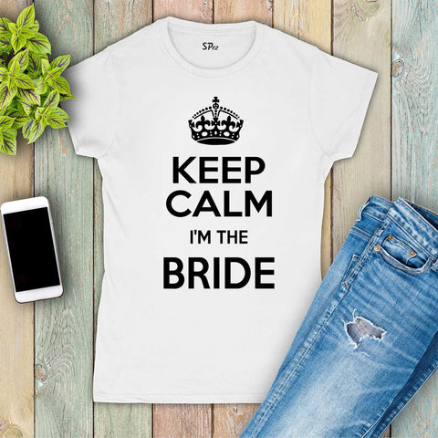 Women Wedding Bride T Shirt Crown Keep calm i Am the Bride